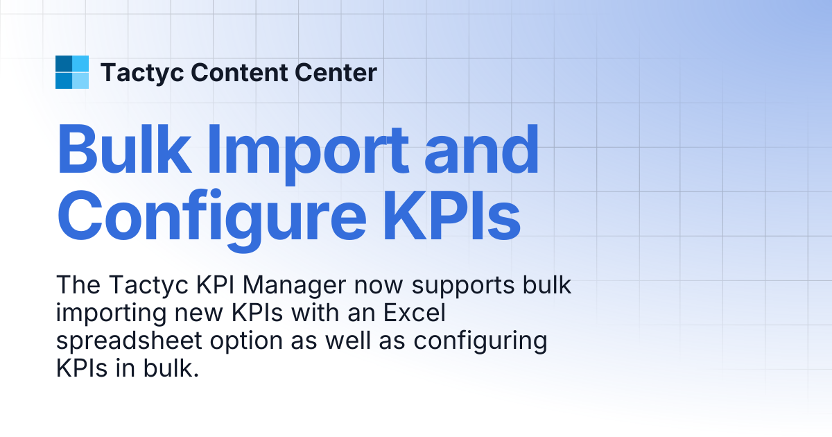 Bulk Import and Configure KPIs | Tactyc Content Center