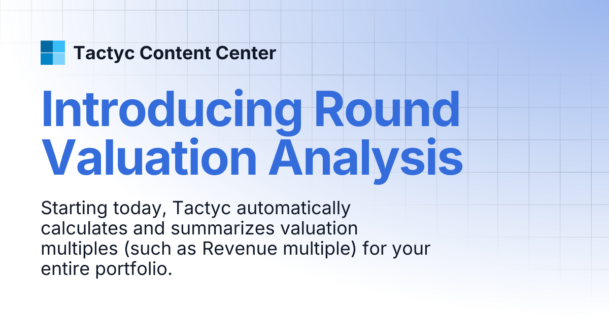 Introducing Round Valuation Analysis | Tactyc Content Center