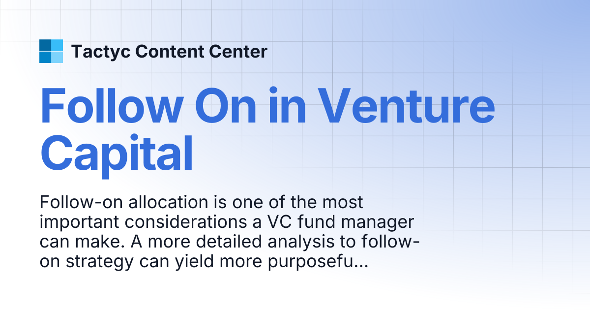 Follow On in Venture Capital | Tactyc Content Center